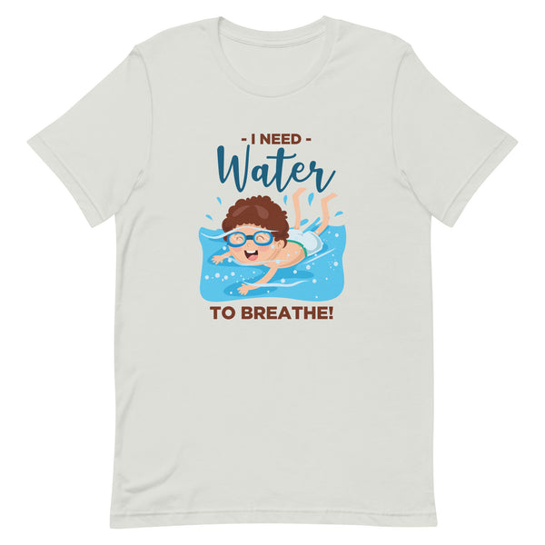 I Need Water to Breathe!
