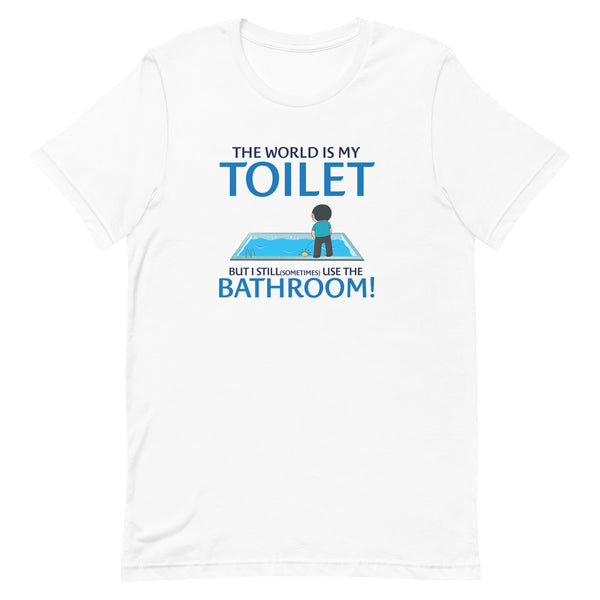 The World is my Toilet